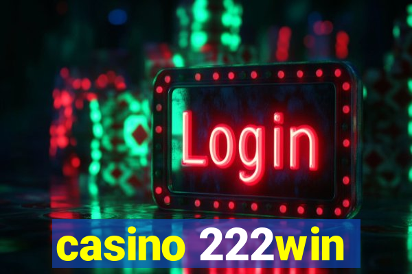 casino 222win